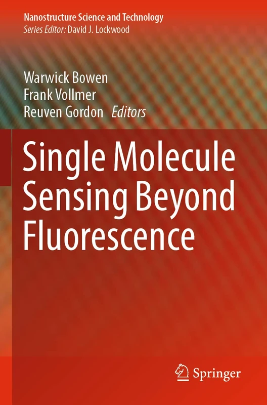 Single Molecule Sensing Beyond Fluorescence (Nanostructure Science and Technology)