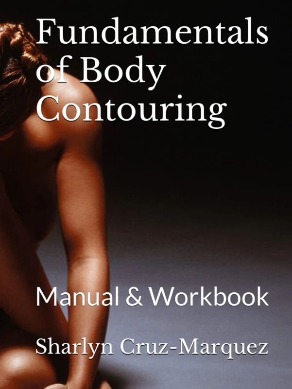 Fundamentals of Body Contouring: Manual & Workbook