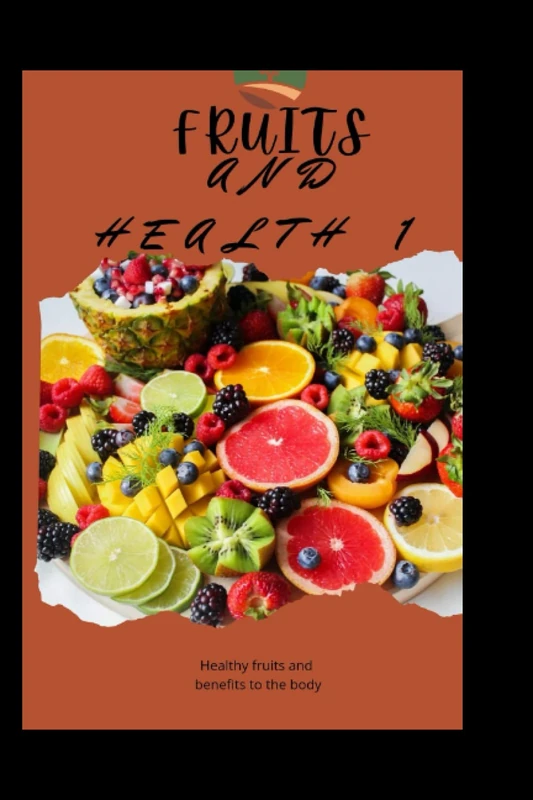 Fruits and health: Healthy fruits and benefits to the body