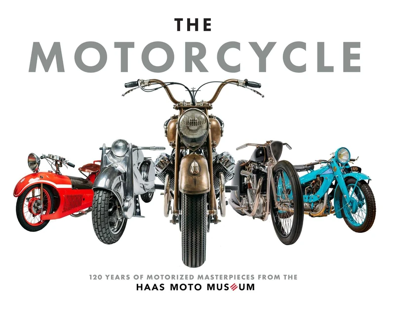 Motorcycle: The Definitive Collection of the Haas Moto Museum
