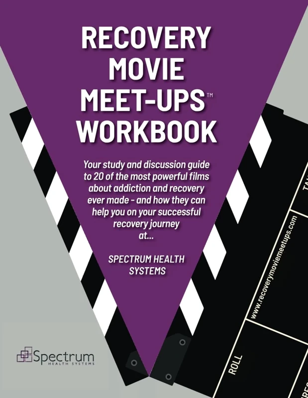 Recovery Movie Meet-Ups Workbook: Your Interactive Study & Discussion Guide to the Top-20 Films About Addiction & Recovery