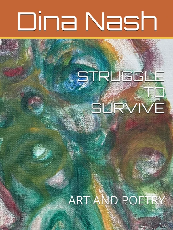 STRUGGLE TO SURVIVE: ART AND POETRY
