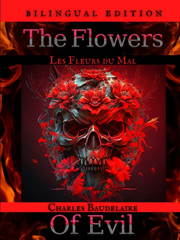 The Flowers of Evil - Les Fleurs du Mal: (Bilingual Edition - French and English)