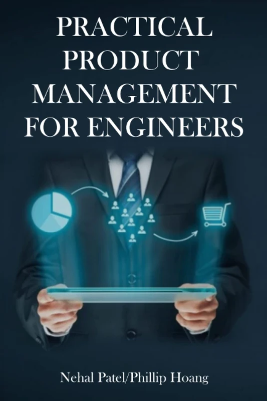 Practical Product Management for Engineers