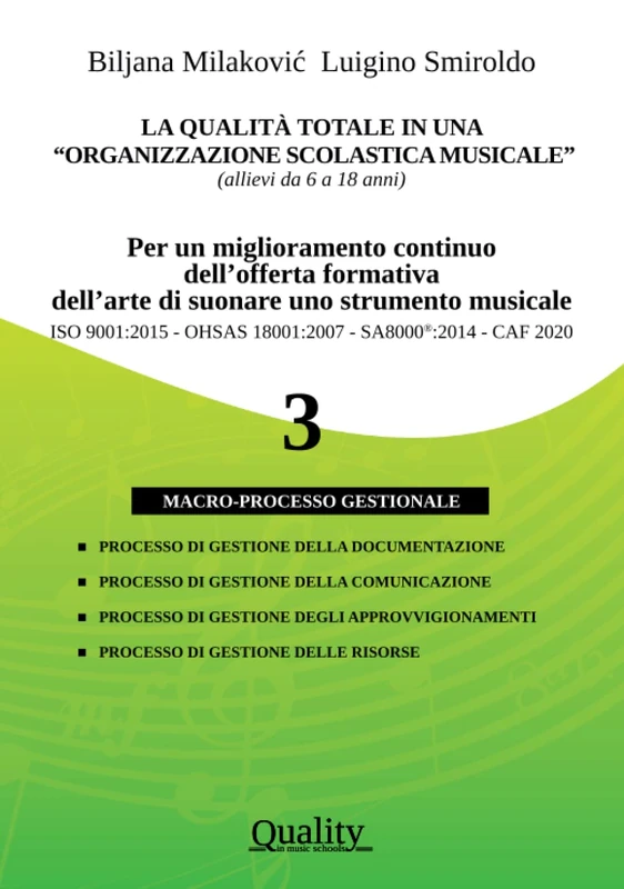 MACRO-PROCESSO GESTIONALE - QUALITÀ TOTALE IN UNA “ORGANIZZAZIONE SCOLASTICA MUSICALE” -: Per un miglioramento continuo dell’offerta formativa dell’arte di suonare uno strumento musicale