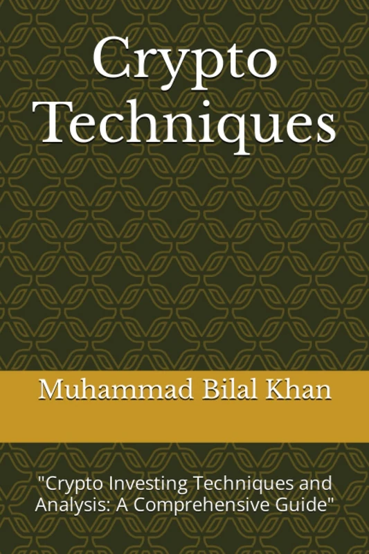Crypto Techniques: "Crypto Investing Techniques and Analysis: A Comprehensive Guide"