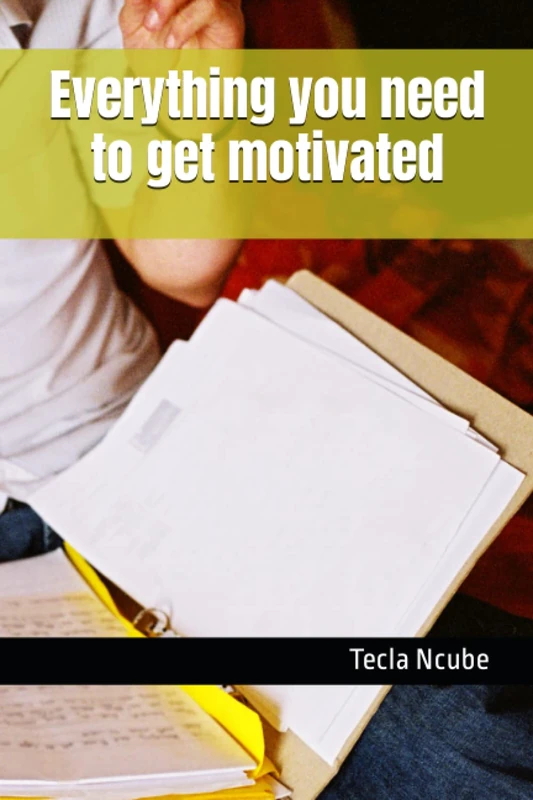 Everything you need to get motivated