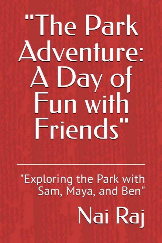 "The Park Adventure: A Day of Fun with Friends": "Exploring the Park with Sam, Maya, and Ben" - Image 1