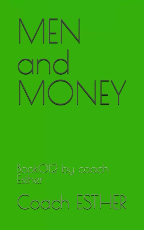 MEN and MONEY: Book012 by coach Esther - Image 1
