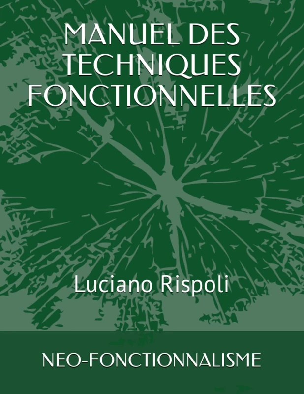 MANUEL DES TECHNIQUES FONCTIONNELLES: NEO-FONCTIONNALISME