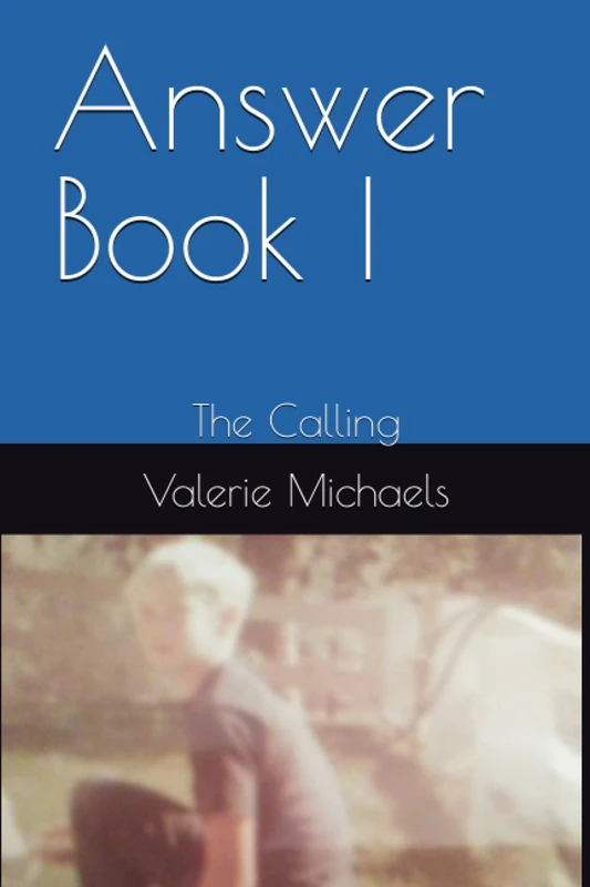 Answer Book I: The Calling (The Answer Books)