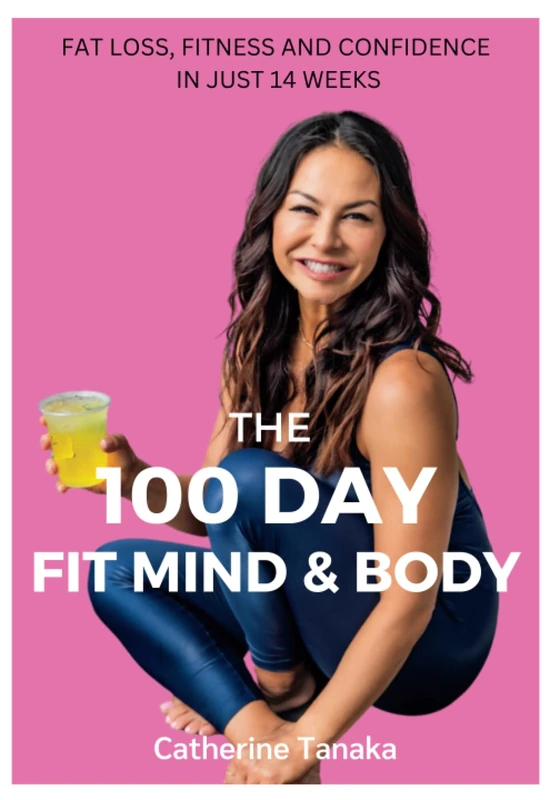 THE 100 DAY FIT MIND & BODY: Fat loss, fitness and confidence in just 14 weeks