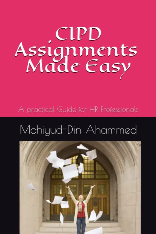 CIPD Assignments Made Easy: A practical Guide for HR Professionals