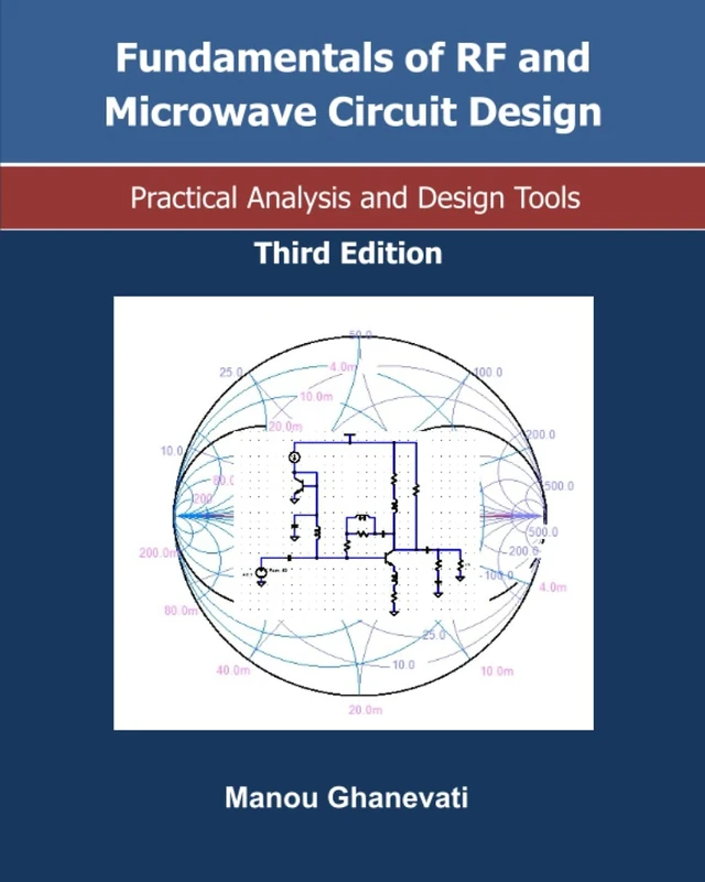 Fundamentals of RF and Microwave Circuit Design-Practical Analysis and Design Tools-Third Edition