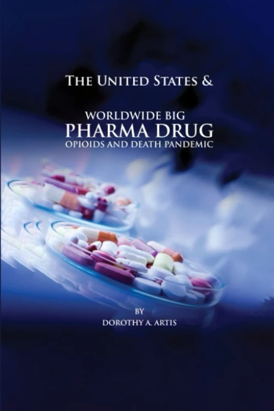 The United States & Worldwide Big Pharma Drug, Pharmacy, Opioids and Death Pandemic