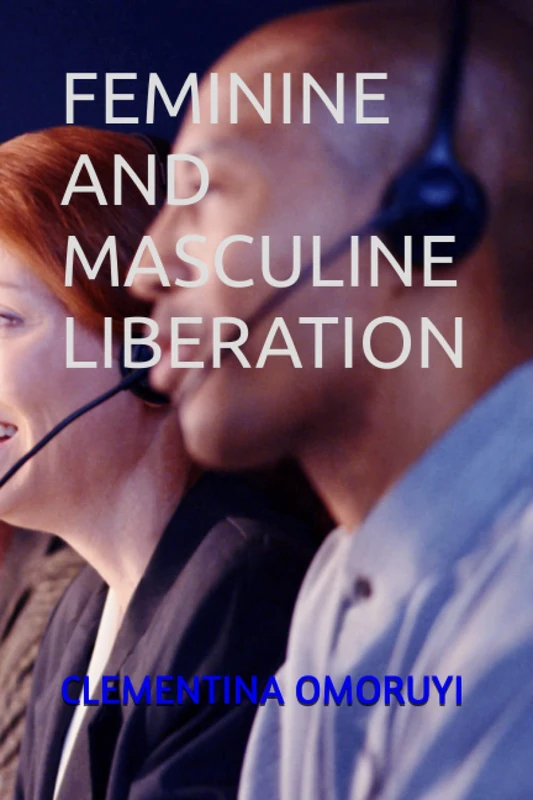 FEMININE AND MASCULINE LIBERATION