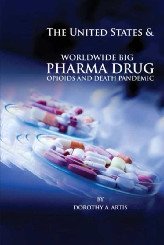 The United States & Worldwide Big Pharma Drug, Pharmacy, Opioids and Death Pandemic