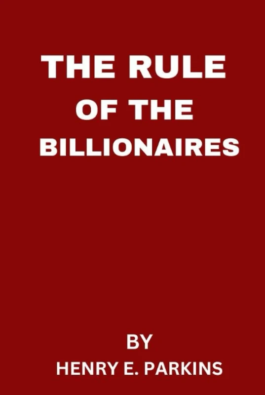 THE RULE OF THE BILLIONAIRES