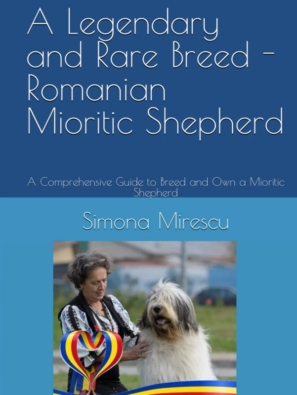 A Legendary and Rare Breed - Romanian Mioritic Shepherd: A Comprehensive Guide to Breed and Own a Mioritic Shepherd