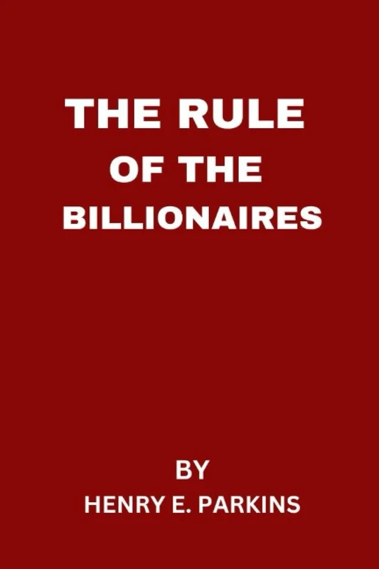THE RULE OF THE BILLIONAIRES