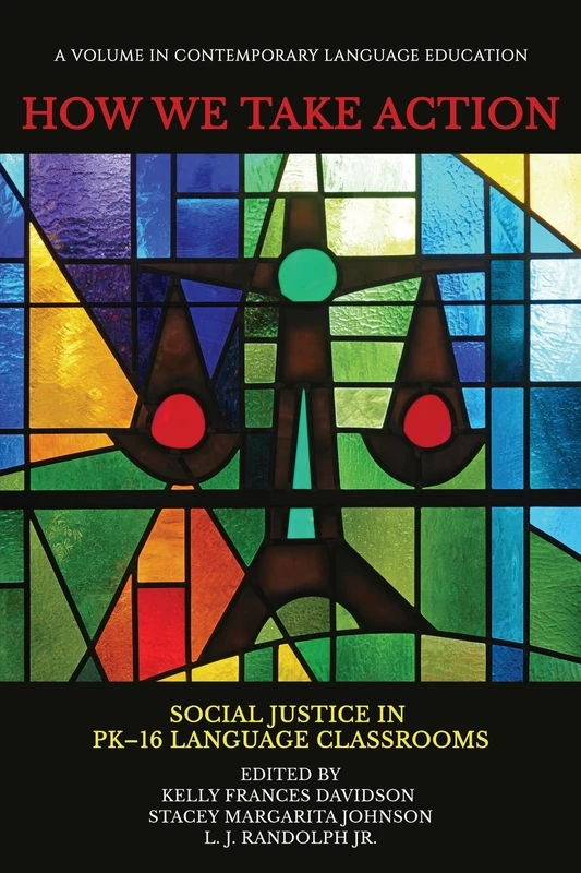 How We Take Action: Social Justice in PK-16 Language Classrooms (Contemporary Language Education)