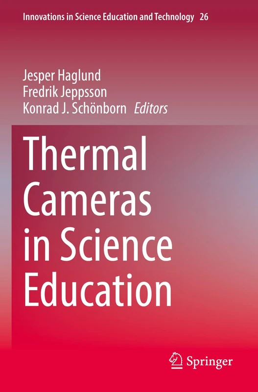 Thermal Cameras in Science Education: 26 (Innovations in Science Education and Technology, 26)