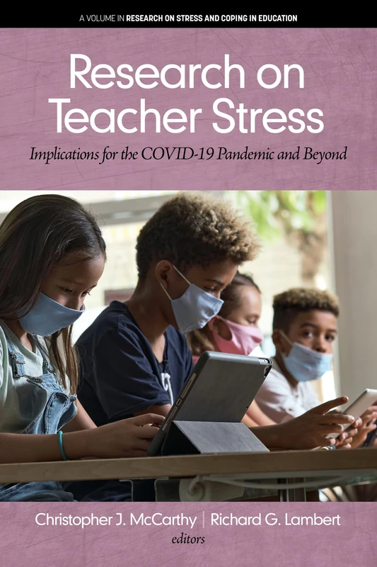 Research on Teacher Stress: Implications for the COVID-19 Pandemic and Beyond (Research on Stress and Coping in Education)