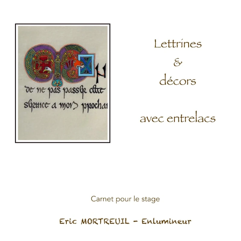 Lettrines et décors avec entrelacs pour le stage (Enluminure)