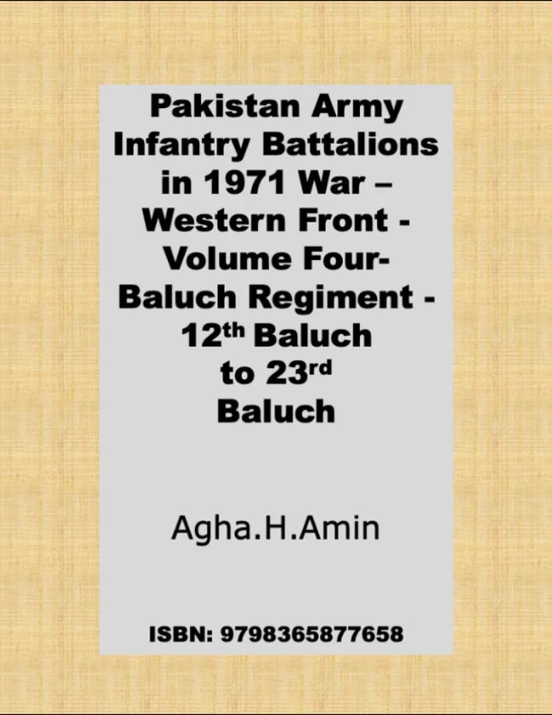 Pakistan Army Infantry Battalions in 1971 War – Western Front - Volume Four-Baluch Regiment -12th Baluch to 23rd Baluch - Image 1