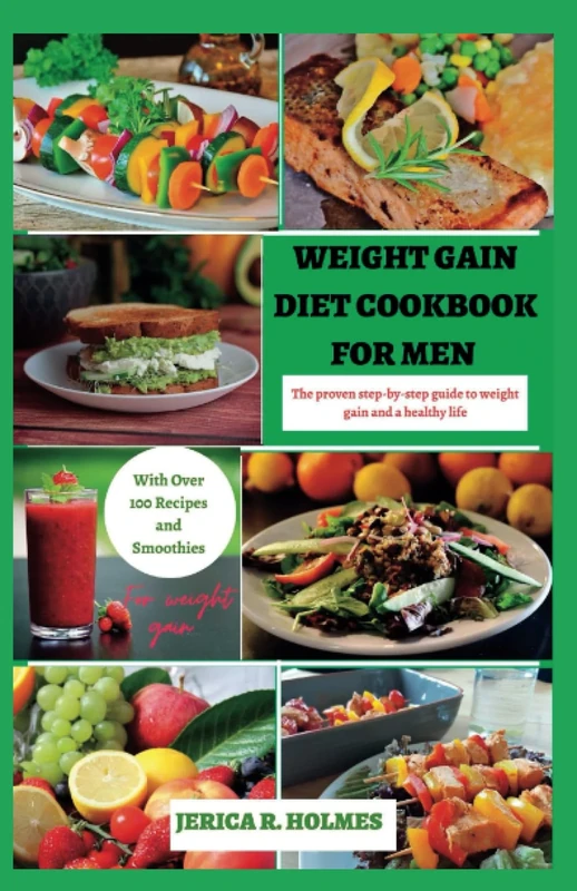 Weight Gain Diet Cookbook For Men: The proven step-by-step guide to weight gain and a healthy life (Healthy Weight Gain Guides)