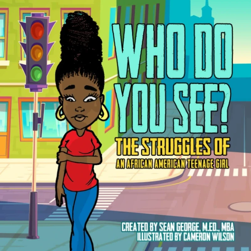 Who Do You See?...The Struggles Of An African American Teenage Girl - Image 1