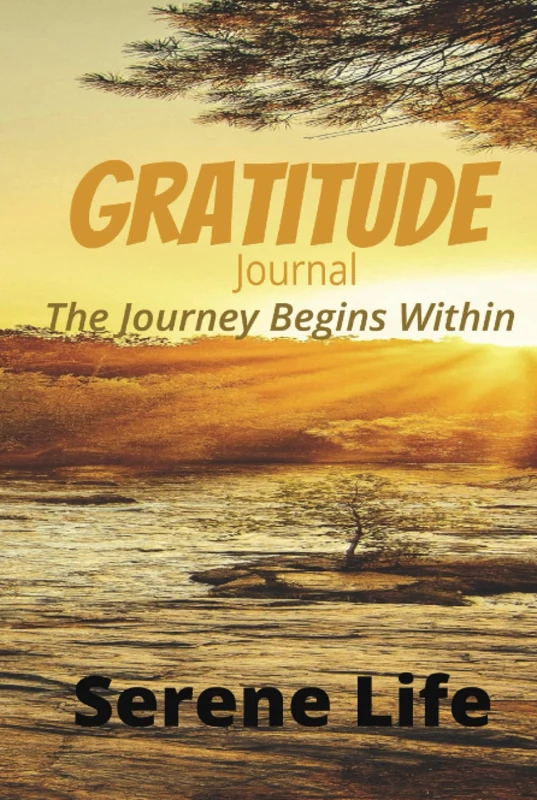 Gratitude Journal: The Journey Begins Within: Daily Gratitude Journal, Reflection and Manifestation Journal for Mindfulness, Undated Daily Journal