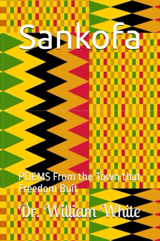 Sankofa: POEMS From the Town that Freedom Buit - Image 1