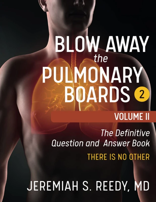 Blow Away the Pulmonary Boards 2: Volume II The Definitive Question and Answer Book THERE IS NO OTHER - Image 1