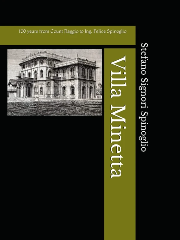 Villa Minetta: 100 years from Count Raggio to Ing. Felice Spinoglio