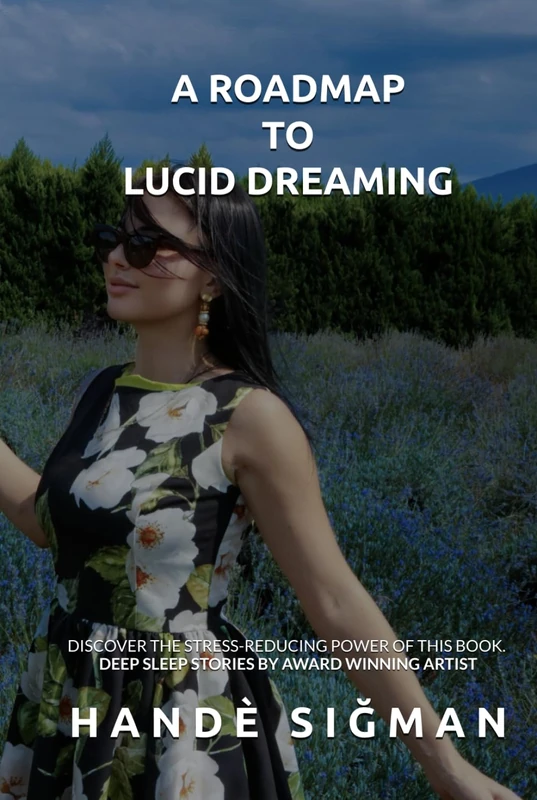 A Roadmap to Lucid Dreaming: Deep Sleep Stories (reduce stress ©)