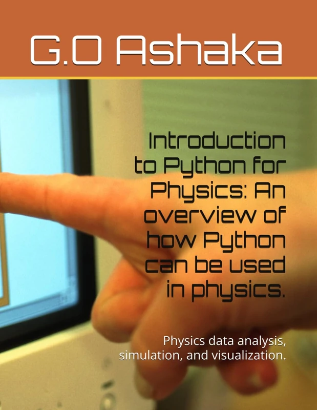 Introduction to Python for Physics: An overview of how Python can be used in physics.: Physics data analysis, simulation, and visualization.