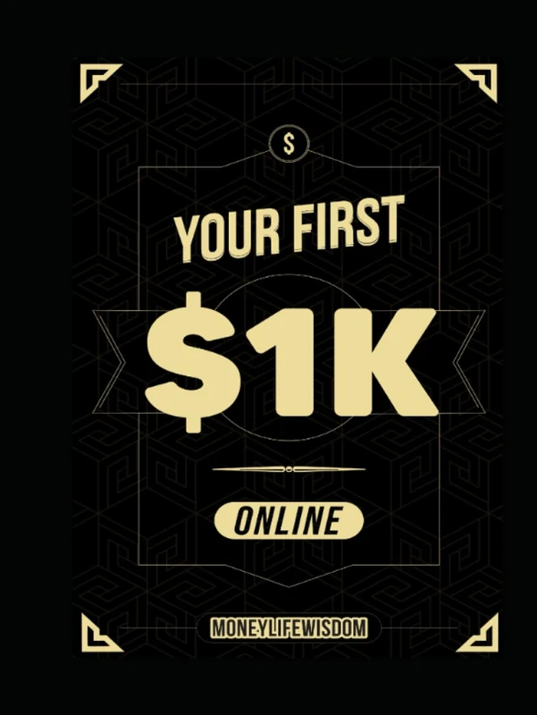 Your First $1k Online: Make Your First $1000 Online Even If You've Never Sold Anything Online Before