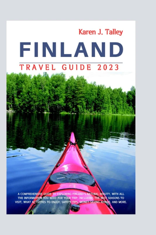 Finland Travel Guide 2023 - Comprehensive Trip Planner