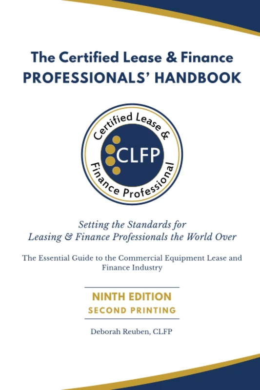 The Certified Lease & Finance Professionals' Handbook: Setting the Standards for Leasing & Finance Professionals the World Over