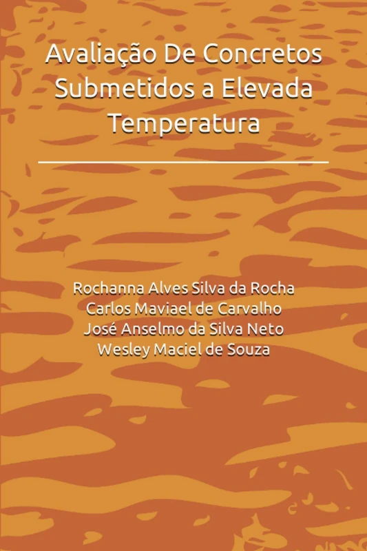 Avaliacao De Concretos Submetidos a Elevada Temperatura - Book