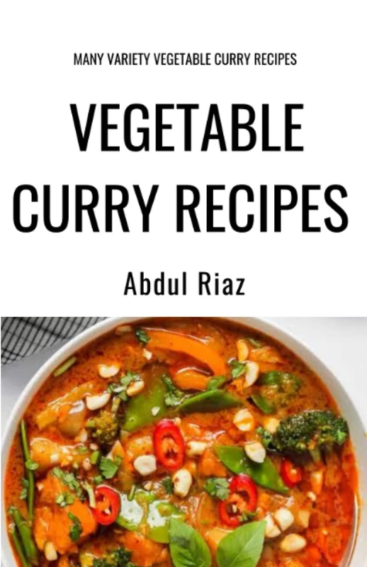 Vegetable Curry Recipes: Many Variety Vegetable Curry Recipes