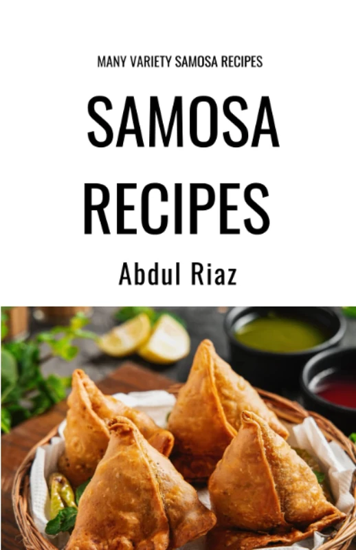 Samosa Recipes: Many Variety Samosa Recipes
