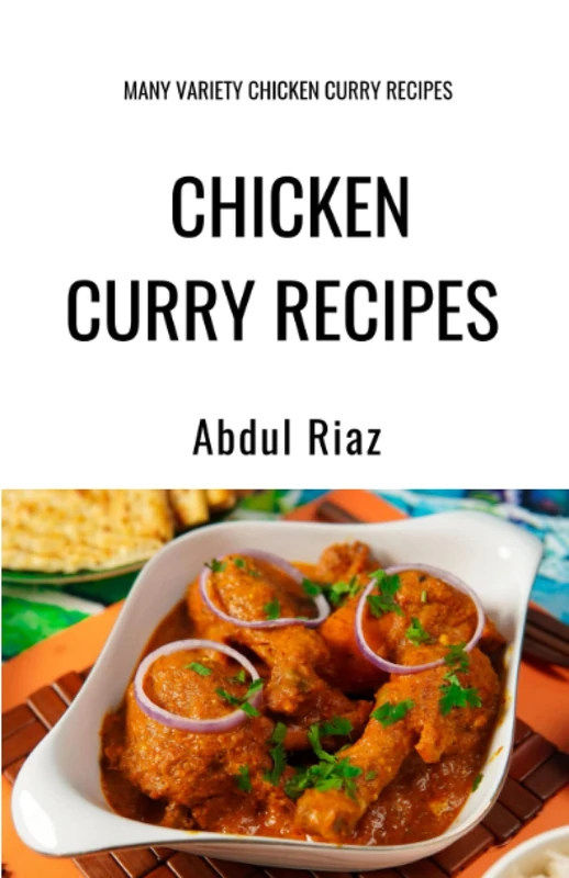 Chicken Curry Recipes: Many Variety Chicken Curry Recipes