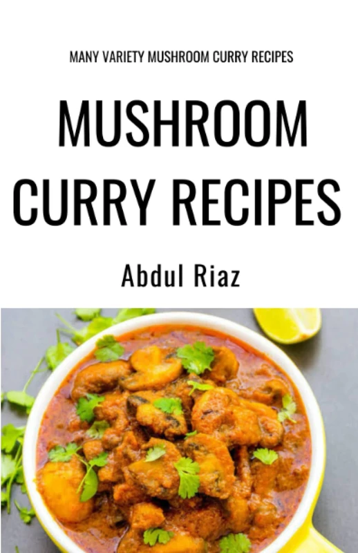 Mushroom Curry Recipes: Many Variety Mushroom Curry Recipes