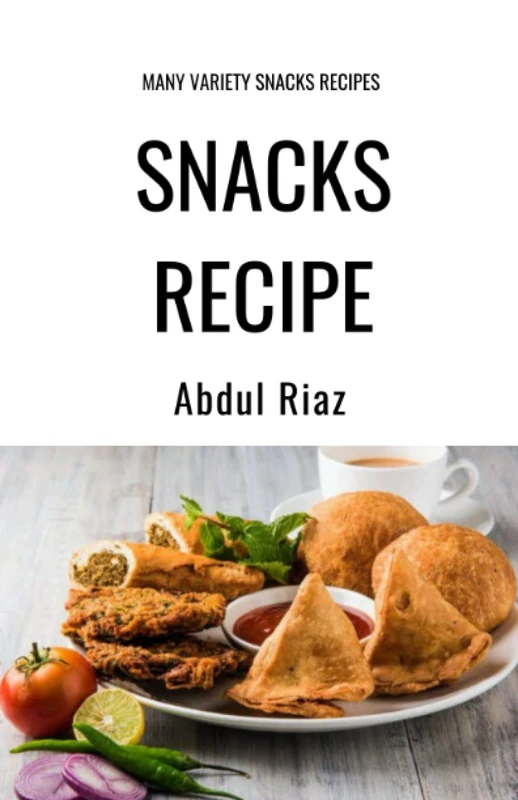 Snacks Recipe: Many Variety Snacks Recipes
