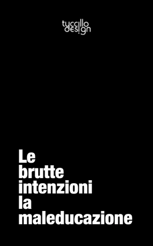 Le brutte intenzioni la maleducazione
