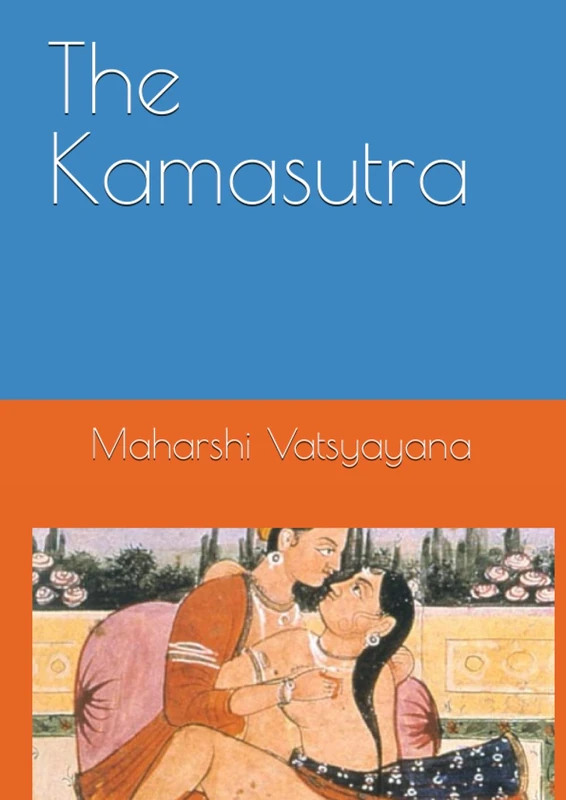 The Kamasutra: by Vatsyayana