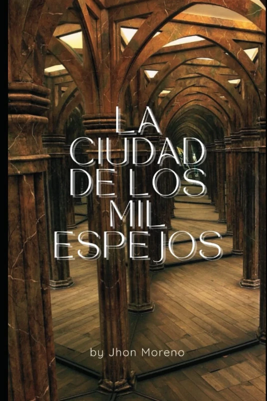 LA CIUDAD DE LOS MIL ESPEJOS - Image 1