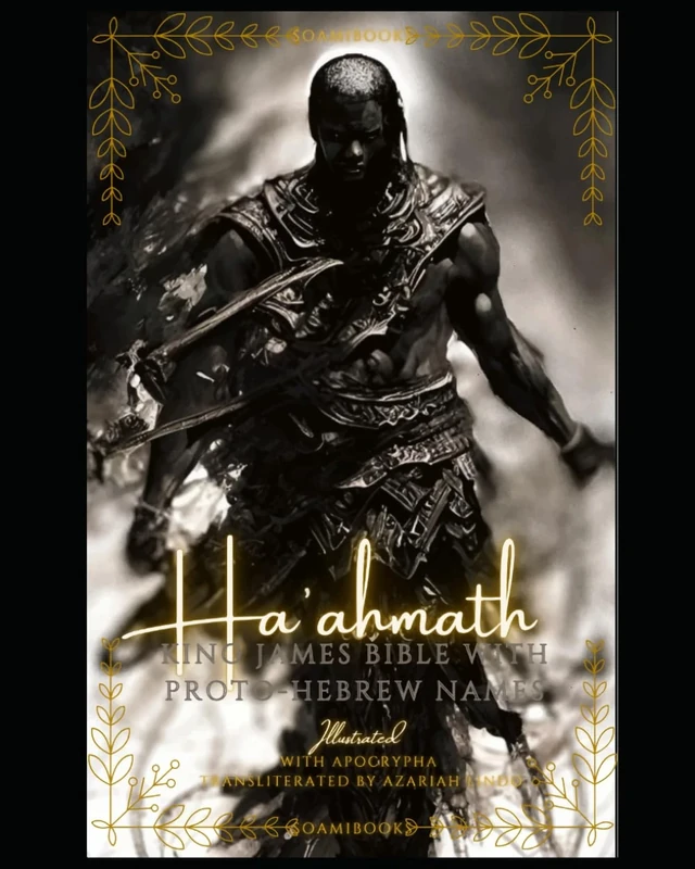 Ha'ahmath KJV Bible with Proto-Hebrew Names XL EDITION